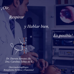 Dr. Darwin Serrano Zh. Dra. Carolina Tubay de S. Otorrinolagingologo, Otorrino. orlface. Salinas. Rinoplastia. oido1 orlface