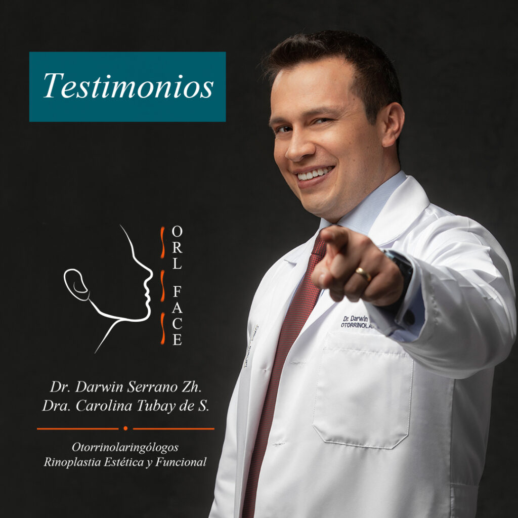 Dr. Darwin Serrano Zh. Dra. Carolina Tubay de S. Otorrinolagingologo, Otorrino. orlface. Manta. Salinas. Rinoplastia.